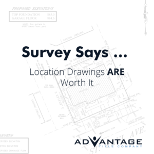 Survey Says … Location Drawings are Worth It